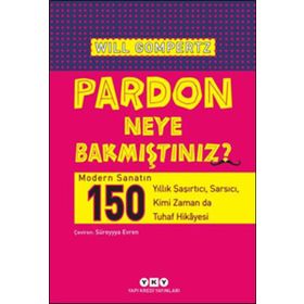 Pardon Neye Bakmıştınız? - Will Gompertz
