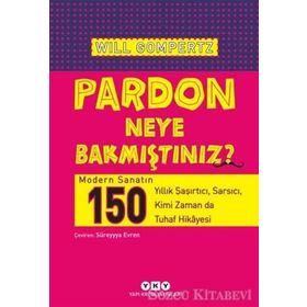 Pardon Neye Bakmıştınız? - Will Gompertz