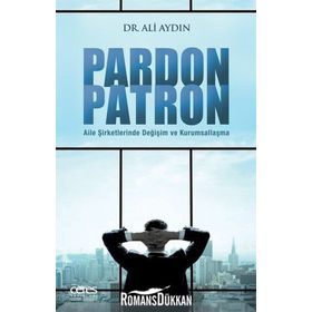 Pardon Patron - Aile Şirketlerinde Değişim - Ali Aydın