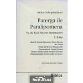 Parerga ile Paralipomena Ya da Kısa Felsefe Denemeleri 1. Kitap - Arthur Schopenhauer