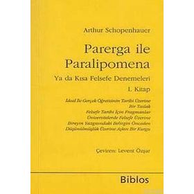Parerga ile Paralipomena Ya da Kısa Felsefe Denemeleri 1. Kitap - Arthur Schopenhauer