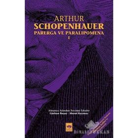 Parerga ile Paralipomena Ya da Kısa Felsefe Denemeleri 1. Kitap - Arthur Schopenhauer
