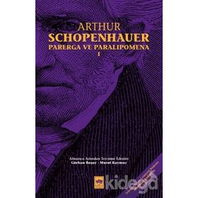 Parerga ile Paralipomena Ya da Kısa Felsefe Denemeleri 1. Kitap - Arthur Schopenhauer
