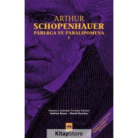 Parerga ile Paralipomena Ya da Kısa Felsefe Denemeleri 1. Kitap - Arthur Schopenhauer