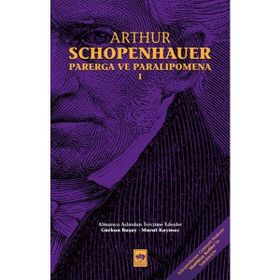 Parerga ve Paralipomena Cilt 1 - Arthur Schopenhauer