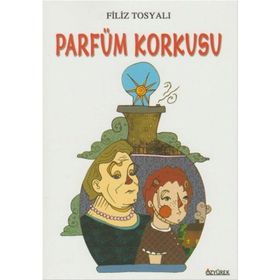 Parfüm Korkusu - Filiz Tosyalı