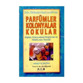 PARFÜMLER KOLONYALAR KOKULAR - NANCY M. BOOTH