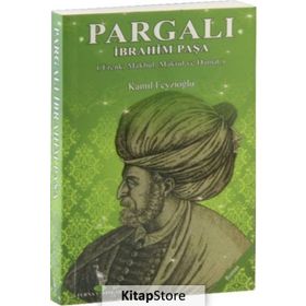 Pargalı İbrahim Paşa - Kamil Feyzioğlu