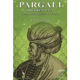 Pargalı İbrahim Paşa - Kamil Feyzioğlu