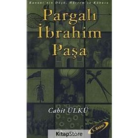 PARGALI İBRAHİM PAŞA KANUNININ DÜŞÜ, HÜRREMİN KÂBUSU - CAHIT ÜLKÜ
