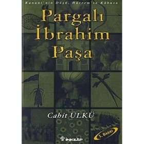 PARGALI İBRAHİM PAŞA KANUNININ DÜŞÜ, HÜRREMİN KÂBUSU - CAHIT ÜLKÜ