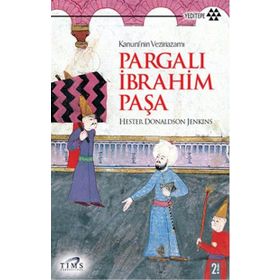 PARGALI İBRAHİM PAŞA KANUNININ VEZİRAZAMI - HESTER DONALDSON JENKINS