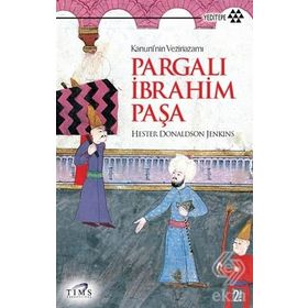 PARGALI İBRAHİM PAŞA KANUNININ VEZİRAZAMI - HESTER DONALDSON JENKINS