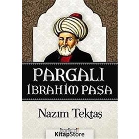 PARGALI İBRAHİM PAŞA - NAZIM TEKTAŞ