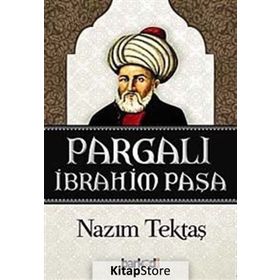 PARGALI İBRAHİM PAŞA - NAZIM TEKTAŞ