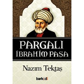 PARGALI İBRAHİM PAŞA - NAZIM TEKTAŞ