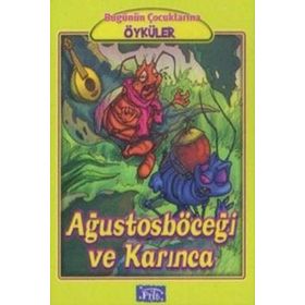 Parıltı Yayınları Ağustos Böceği ve Karınca - Bugünün Çocuklarına Öyküler