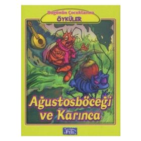 Parıltı Yayınları Ağustos Böceği ve Karınca - Bugünün Çocuklarına Öyküler