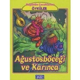 Parıltı Yayınları Ağustos Böceği ve Karınca - Bugünün Çocuklarına Öyküler