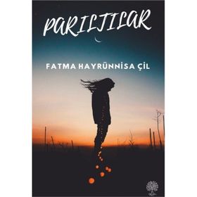 Parıltılar - Fatma Hayrünnisa Çil
