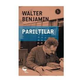 PARILTILAR - WALTER BENJAMIN