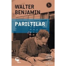 PARILTILAR - WALTER BENJAMIN