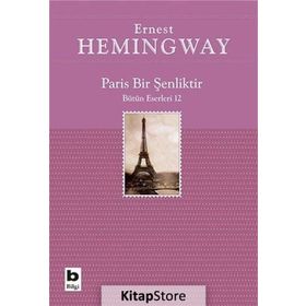 Paris Bir Şenliktir - Ernest Hemingway