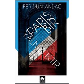 PARIS BIR YALNIZLIKTIR - FERIDUN ANDAÇ