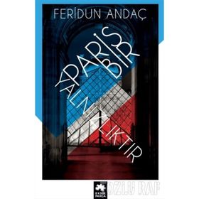 PARIS BIR YALNIZLIKTIR - FERIDUN ANDAÇ