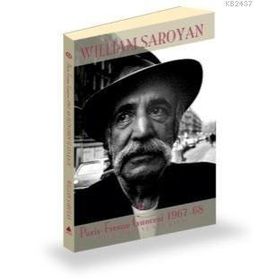 PARIS-FRESNO GÜNCESI (1967-1968) ÖLÜM DIRIM VE AYA KAÇIŞ - WILLIAM SAROYAN