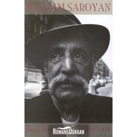 PARIS-FRESNO GÜNCESI (1967-1968) ÖLÜM DIRIM VE AYA KAÇIŞ - WILLIAM SAROYAN