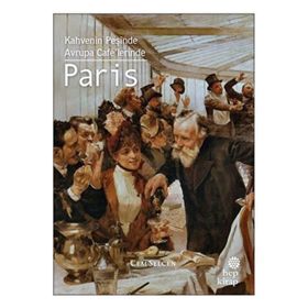 Paris: Kahvenin Peşinde Avrupa Cafelerinde Hep Kitap