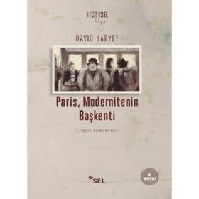 PARIS, MODERNITENIN BAŞKENTİ - DAVID HARVEY