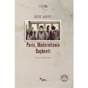 PARIS, MODERNITENIN BAŞKENTİ - DAVID HARVEY