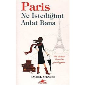 PARIS NE İSTEDİĞİMİ ANLAT BANA BIR DADININ PARIS´TEKI GERÇEK ÖYKÜSÜ - RACHEL SPENCER
