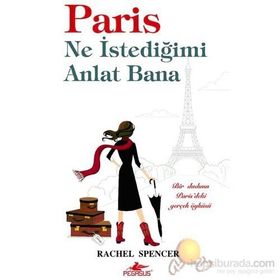PARIS NE İSTEDİĞİMİ ANLAT BANA BIR DADININ PARIS´TEKI GERÇEK ÖYKÜSÜ - RACHEL SPENCER