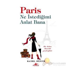 PARIS NE İSTEDİĞİMİ ANLAT BANA BIR DADININ PARIS´TEKI GERÇEK ÖYKÜSÜ - RACHEL SPENCER
