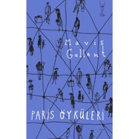 Paris Öyküleri - Mavis Gallant