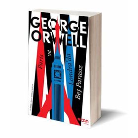 Paris ve Londra’da Beş Parasız - George Orwell