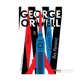 Paris ve Londra’da Beş Parasız - George Orwell