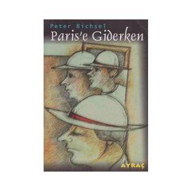 Paris’e Giderken - Peter Bichsel