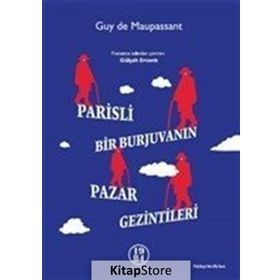 Parisli Bir Burjuvanın Pazar Gezintileri - Guy De Maupassant