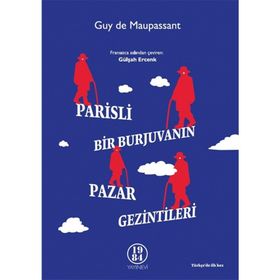 Parisli Bir Burjuvanın Pazar Gezintileri - Guy De Maupassant