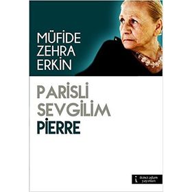 Parisli Sevgilim Pierre - Müfide Zehra Erkin