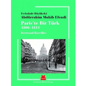 Paris’te Bir Türk 1806-1811 - Bertrand Bareilles