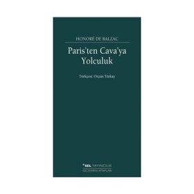 Paris’ten Cava’ya Yolculuk - Honore de Balzac