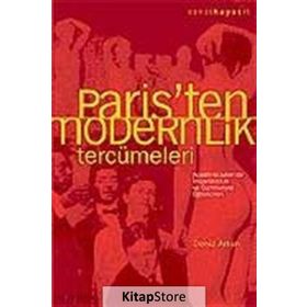 PARIS´TEN MODERNLIK TERCÜMELERİ ACADÉMIE JULIAN´DA İMPARATORLUK VE CUMHURIYET ÖĞRENCİLERİ - DENIZ ARTUN