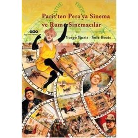 Paris’ten Pera’ya Sinema ve Rum Sinemacılar - Sula Bozis Yorgo Bozis