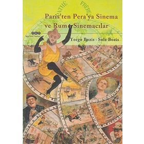 Paris’ten Pera’ya Sinema ve Rum Sinemacılar - Sula Bozis Yorgo Bozis