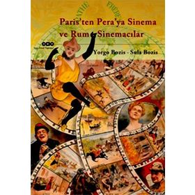 Paris’ten Pera’ya Sinema ve Rum Sinemacılar - Sula Bozis Yorgo Bozis